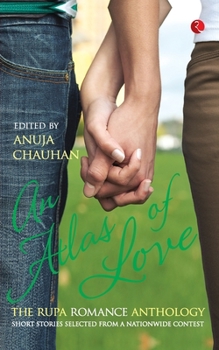 Paperback An Atlas of Love the Rupa Romance Anthology Edited By Anuja Chauhan Book