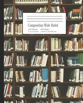 Paperback Composition Wide Ruled: Notebook for Students, Home School, Pre-School up to College, great for Writing Notes. 7.5" x 9.25" Book