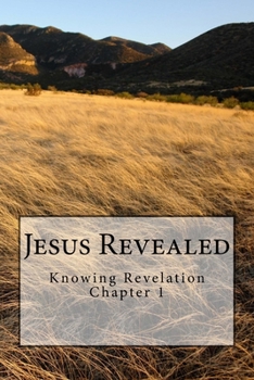 Paperback Jesus Revealed: Knowing Revelation Book