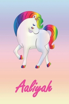 Aaliyah: Personalisiertes individualisiertes Einhorn Notizbuch / pers�nliches Tagebuch / Schreibheft / Logbuch / Planer / Vokabelheft / Notizen - 6 x 9 Zoll (ca. DIN A5), 110 linierte Seiten mit Datum