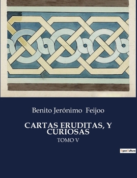 Paperback Cartas Eruditas, Y Curiosas: Tomo V [Spanish] Book