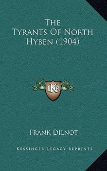 Paperback The Tyrants Of North Hyben (1904) Book