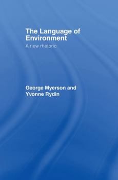 Hardcover The Language Of Environment: A New Rhetoric Book