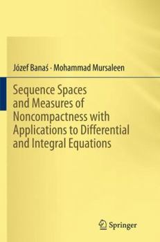 Paperback Sequence Spaces and Measures of Noncompactness with Applications to Differential and Integral Equations Book