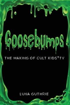Paperback Goosebumps - The Making of Cult Kids' TV Book