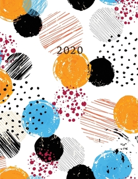 Paperback 2020: Large Weekly and Monthly Planner (Circles and Splashes) Book