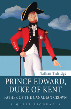 Paperback Prince Edward, Duke of Kent: Father of the Canadian Crown Book