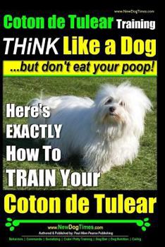 Coton de Tulear Training - Dog Training with the No Brainer Dog Trainer: "We Make It That Easy" - How to Easily Train Your Coton de Tulear