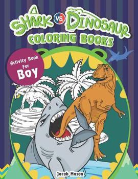 Paperback Shark vs. Dinosaur Coloring Books: Activity Books for Boys, Shark and Dinosaur Book