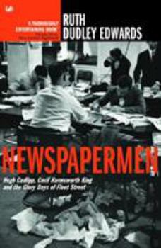 Paperback Newspapermen: Hugh Cudlipp, Cecil Harmsworth King and the Glory Days of Fleet Street Book