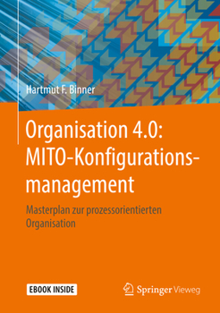 Hardcover Organisation 4.0: Mito-Konfigurationsmanagement: Masterplan Zur Prozessorientierten Organisation [German] Book