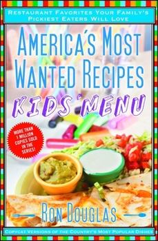 Paperback America's Most Wanted Recipes Kids' Menu: Restaurant Favorites Your Family's Pickiest Eaters Will Love Book