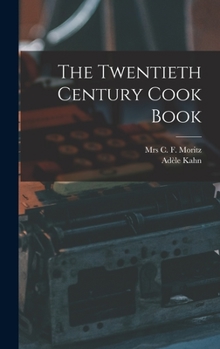 The Twentieth Century Cook Book (Classic Reprint)