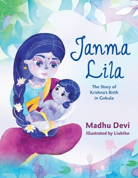 Paperback Janma Lila: The Story of Krishna's Birth in Gokula Book