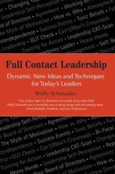 Paperback Full Contact Leadership: Dynamic New Ideas and Techniques for Today's Leaders Book
