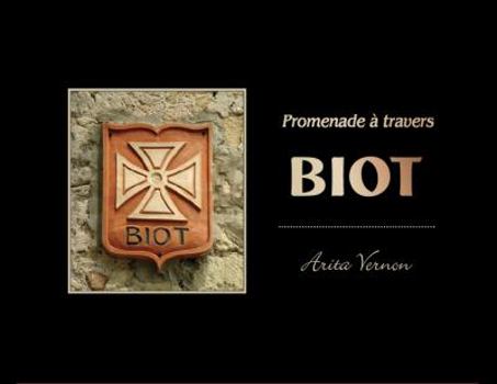 Hardcover Promenade à Travers Biot (English and French Edition) Book