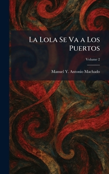 Hardcover La Lola Se Va a Los Puertos [Spanish] Book
