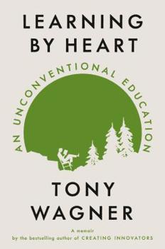 Hardcover Learning by Heart: An Unconventional Education Book