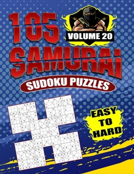 Paperback 105 Samurai Sudoku Puzzles Easy To Hard Volume 20: Fill In Puzzles Book 105 Easy To Hard Samurai Sudoku Logic Puzzles For Adults, Seniors And Sudoku l Book