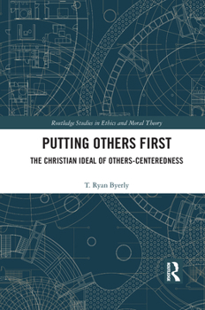 Paperback Putting Others First: The Christian Ideal of Others-Centeredness Book