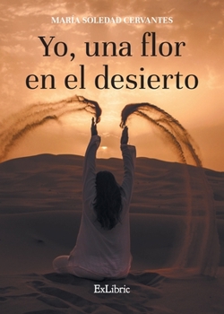 Paperback Yo, una flor en el desierto [Spanish] Book