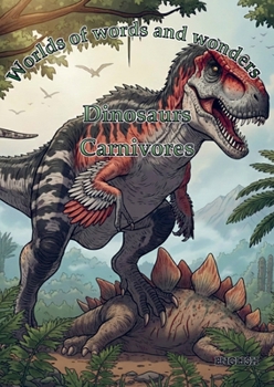 Paperback Worlds of words and wonders: Dinosaurs: Carnivores Book