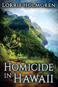 Homicide in Hawaii: An Emily Swift Travel Mystery - Book #2 of the An Emily Swift Travel Mystery