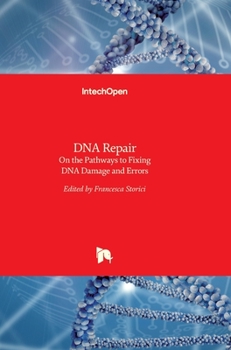 DNA Repair: On the Pathways to Fixing DNA Damage and Errors