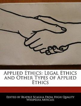 Applied Ethics : Legal Ethics and Other Types of Applied Ethics