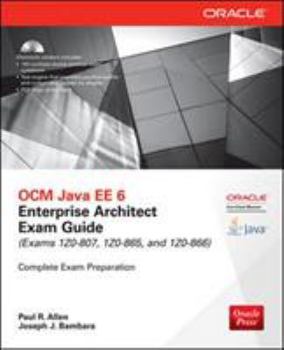 Paperback Ocm Java Ee 6 Enterprise Architect Exam Guide (Exams 1z0-807, 1z0-865 & 1z0-866) [With CDROM] Book
