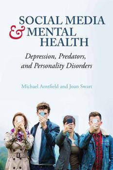 Hardcover Social Media and Mental Health: Depression, Predators, and Personality Disorders Book