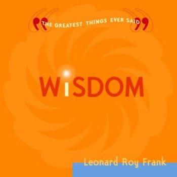 Paperback Wisdom: The Greatest Things Ever Said Book