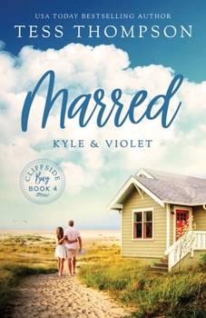Marred: Kyle and Violet - Book #4 of the Cliffside Bay