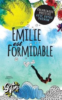 Paperback Emilie est formidable: Coloriages positifs avec votre prénom [French] Book