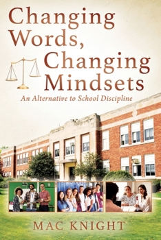 Paperback Changing Words, Changing Mindsets: An Alternative to School Discipline Book