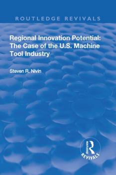 Paperback Regional Innovation Potential: The Case of the U.S. Machine Tool Industry Book