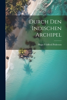 Paperback Durch Den Indischen Archipel [German] Book