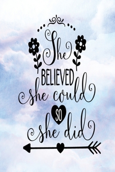 Daily Gratitude Journal: She Believed She Could So She Did | Daily and Weekly Reflection | Positive Mindset Notebook | Cultivate Happiness Diary (Encouraging Quotes and Verses)