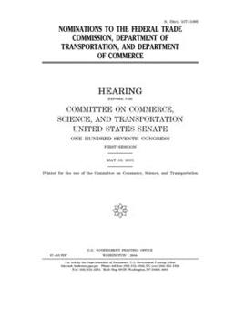 Nominations to the Federal Trade Commission, Department of Transportation, and Department of Commerce