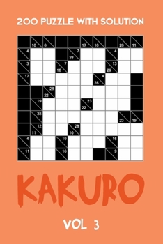200 Puzzle With Solution Kakuro Vol 3: Cross Sums Puzzle Book, hard,10x10, 2 puzzles per page