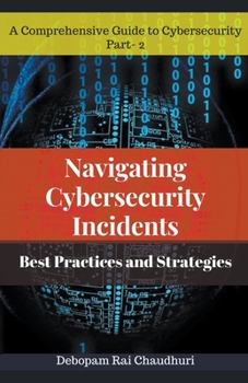 Paperback Navigating Cybersecurity Incidents: Best Practices and Strategies Book