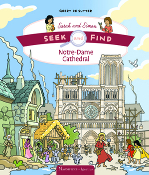 Hardcover Notre-Dame Cathedral: Seek and Find Sarah and Simon Series, Book 8 Book