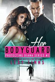 Her Bodyguard - Book #1 of the Protecting Diana