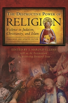 The Destructive Power of Religion: Violence in Judaism, Christianity, and Islam