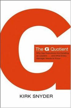 Hardcover The G Quotient: Why Gay Executives Are Excelling as Leaders... and What Every Manager Needs to Know Book