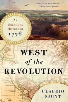 Paperback West of the Revolution: An Uncommon History of 1776 Book