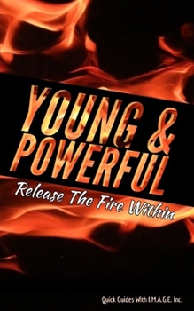 Paperback Young & Powerful: Releasing The Fire Within! Book