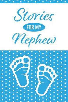 Stories For My Nephew: Journal For My Nephew