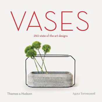 Hardcover Vases: 250 State-Of-The-Art Designs Book