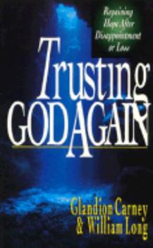 Paperback Trusting God Again: Regaining Hope After Disappointment or Loss Book